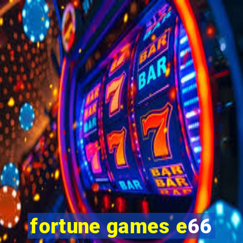 fortune games e66